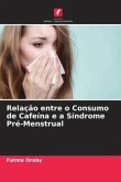 Relação entre o Consumo de Cafeína e a Síndrome Pré-Menstrual