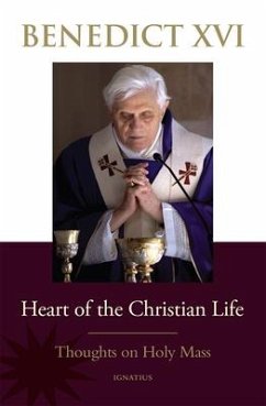 Heart of the Christian Life - Benedict Xvi, Pope