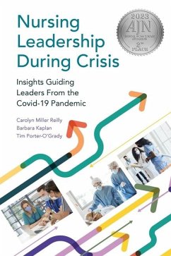 Nursing Leadership During Crisis - Reilly, Carolyn; Kaplan, Barbara; Porter-O'Grady, Tim
