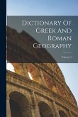 Dictionary Of Greek And Roman Geography; Volume 1