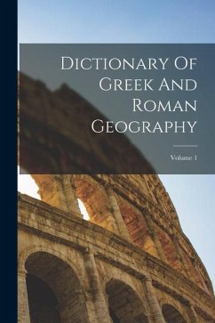 Dictionary Of Greek And Roman Geography; Volume 1 - Anonymous