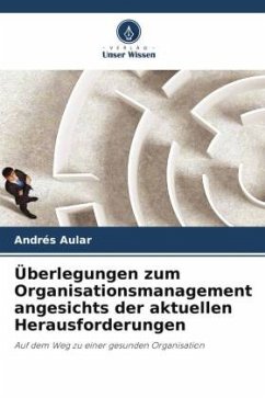 Überlegungen zum Organisationsmanagement angesichts der aktuellen Herausforderungen - Aular, Andrés
