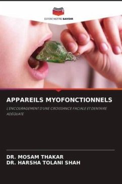 APPAREILS MYOFONCTIONNELS - Thakar, Dr. Mosam;Shah, Dr. Harsha Tolani