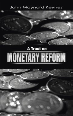 A Tract on Monetary Reform - Keynes, John Maynard