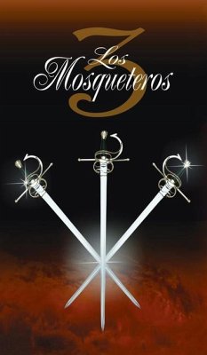 Los Tres Mosqueteros / The Three Musketeers - Dumas, Alexandre; Dumas, Alejandro