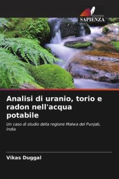Analisi di uranio, torio e radon nell'acqua potabile - Duggal, Vikas