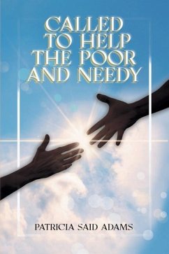 Called to Help the Poor and Needy - Said Adams, Patricia