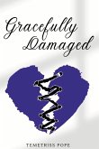Gracefully Damaged