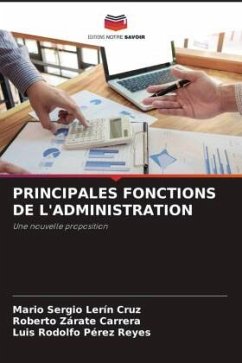 PRINCIPALES FONCTIONS DE L'ADMINISTRATION - Lerín Cruz, Mario Sergio;Zárate Carrera, Roberto;Pérez Reyes, Luis Rodolfo