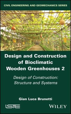 Design and Construction of Bioclimatic Wooden Greenhouses, Volume 2 - Brunetti, Gian Luca