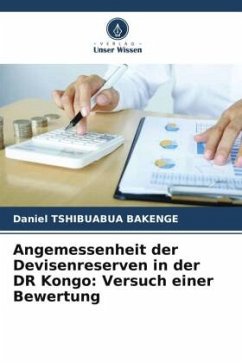 Angemessenheit der Devisenreserven in der DR Kongo: Versuch einer Bewertung - TSHIBUABUA BAKENGE, Daniel