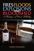 Fires, Floods, Explosions, and Bloodshed A History of Texas Whiskey