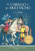 El Caballo Y Su Muchacho, Edición Clásica El Caballo Y Su Muchacho, Edición Clásica