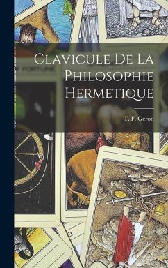 Clavicule De La Philosophie Hermetique - Geron, T. F.
