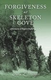 Forgiveness at Skeleton Cove: The Adventures of Rogan Chaffey Book #2 Volume 2