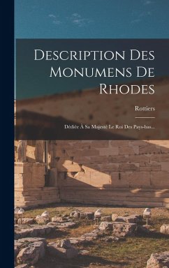 Description Des Monumens De Rhodes - (Colonel), Rottiers Description Des Monumens De Rhodes - (Colonel), Rottiers