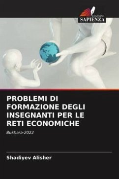 PROBLEMI DI FORMAZIONE DEGLI INSEGNANTI PER LE RETI ECONOMICHE - Alisher, Shadiyev