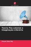 Teoria Pós-colonial e Imaginação Literária
