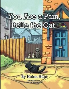 You Are a Pain, Belle the Cat! - Hunt, Helen