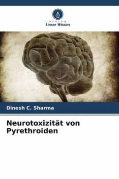 Neurotoxizität von Pyrethroiden - Sharma, Dinesh C.