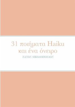 31 ποιήματα Haiku και ένα όνειρο - Nikolopoulos, Anastasios