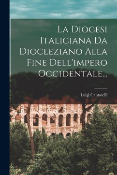 Cover La Diocesi Italiciana Da Diocleziano Alla Fine Dell'impero Occidentale...