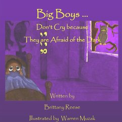 Big Boys Don't Cry because They are Afraid of the Dark - Reese, Brittany