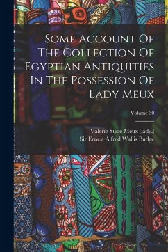 Cover Some Account Of The Collection Of Egyptian Antiquities In The Possession Of Lady Meux; Volume 30