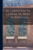 De L'abolition De La Peine De Mort En Portugal... De L'abolition De La Peine De Mort En Portugal...