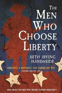 The Men Who Choose Liberty: Volume 1 - Handaside, Seth Irving