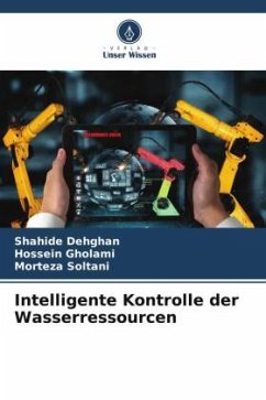 Intelligente Kontrolle der Wasserressourcen - Dehghan, Shahide;Gholami, Hossein;Soltani, Morteza