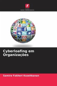 Cyberloafing em Organizações - Fakheri Kozehkanan, Samira