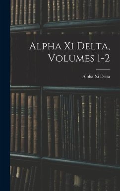 Alpha Xi Delta, Volumes 1-2 - Delta, Alpha XI