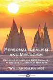 Personal Idealism and Mysticism: Paddock Lectures for 1906, Delivered at the General Seminary New York