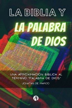 La Palabra de Dios y la Biblia (eBook, ePUB) - De Marco, Jonatan