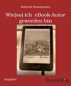 Wie(so) ich eBook-Autor geworden bin (eBook, ePUB) - Nussbaumer, Helmuth