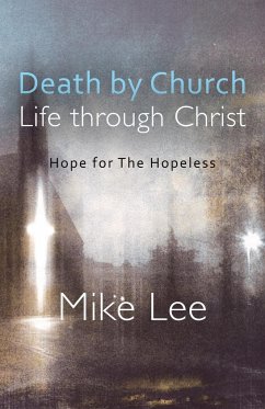 Death by Church, Life Through Christ - Lee, Mike