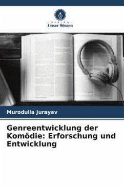 Genreentwicklung der Komödie: Erforschung und Entwicklung - Jurayev, Murodulla