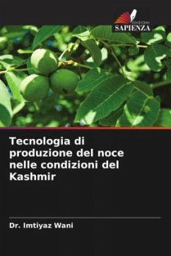 Tecnologia di produzione del noce nelle condizioni del Kashmir - Wani, Dr. Imtiyaz