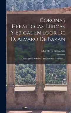 Cover Coronas Heráldicas, Líricas Y Épicas En Loor De D. Alvaro De Bazán