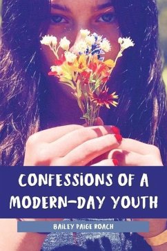 Confessions of a Modern-Day Youth - Roach, Bailey Paige