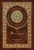 The Deerslayer (Royal Collector's Edition) (Case Laminate Hardcover with Jacket)