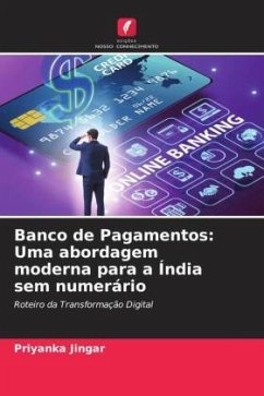 Banco de Pagamentos: Uma abordagem moderna para a Índia sem numerário - Jingar, Priyanka