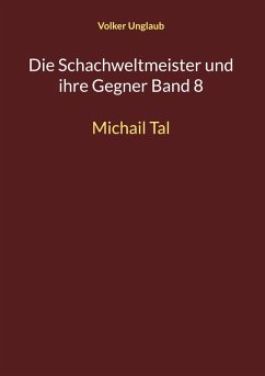 Die Schachweltmeister und ihre Gegner Band 8 (eBook, PDF)