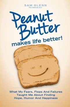 Peanut Butter Makes Life Better - Glenn, Sam