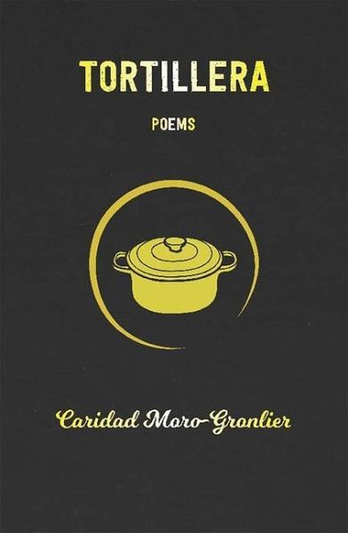 Tortillera: Poems - Moro-Gronlier, Caridad