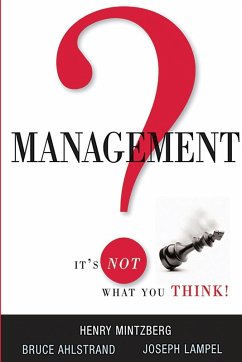 Management? It's Not What You Think! - Mintzberg, Henry; Ahlstrand, Bruce; Lampel, Joseph