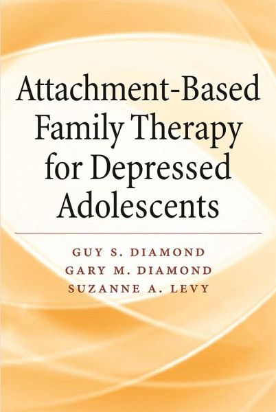 Attachment-Based Family Therapy for Depressed Adolescents Attachment-Based Family Therapy for Depressed Adolescents