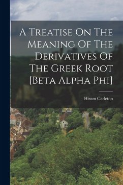 Cover A Treatise On The Meaning Of The Derivatives Of The Greek Root [beta Alpha Phi]