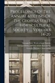 Proceedings Of The ... Annual Meeting Of The Georgia State Horticultural Society ..., Volumes 14-20